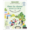 ETRE BIEN POUR APPRENDRE - CYCLE 1 - OSEZ FAIRE CLASSE DANS LA COUR
