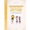 ACCOMPAGNER LES ÉLÈVES VERS LA LECTURE